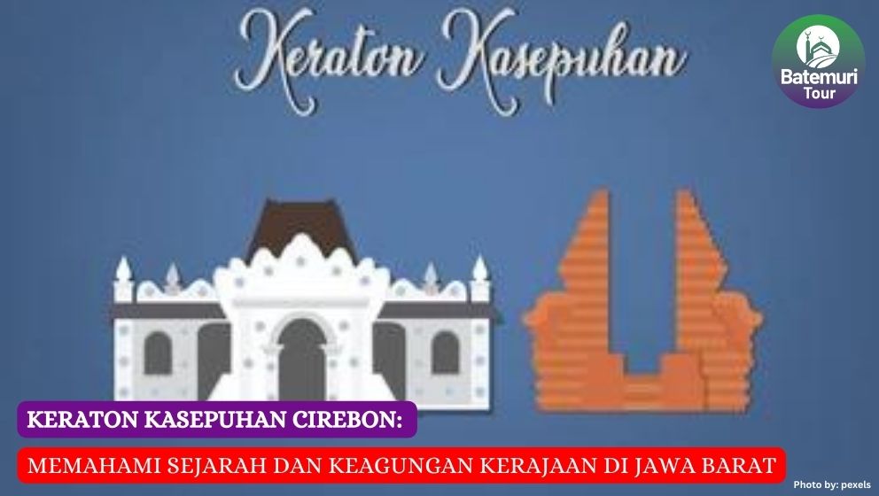 Keraton Kasepuhan Cirebon: Memahami Sejarah dan Keagungan Kerajaan di Jawa Barat